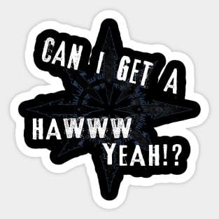 Can I Get a Haw YEAH?! Sticker